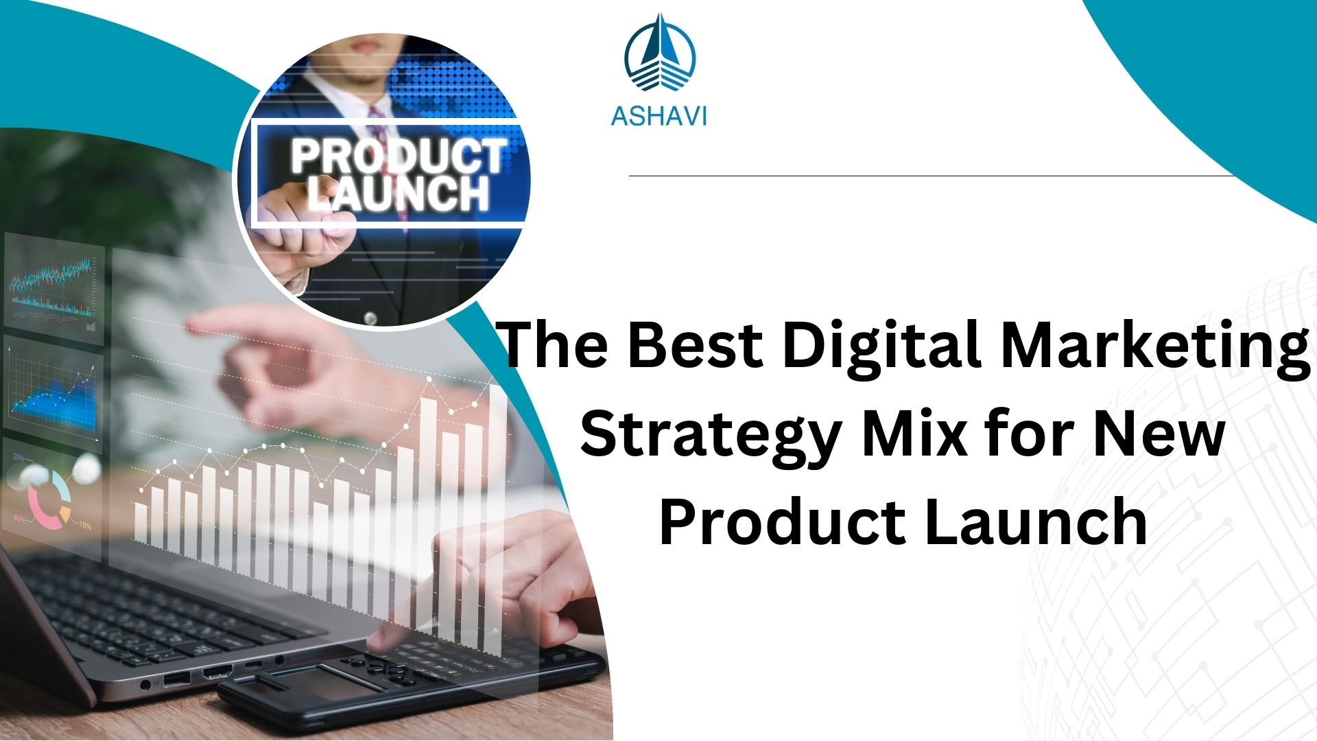 The Best Digital Marketing Strategy Mix for New Product Launch